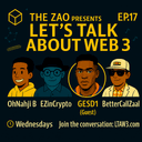 artwork for The ZAO Presents: Let's Talk About Web 3 Ep 17 w/Ohnahji & EZinCrypto & Zaal and guest GESD1