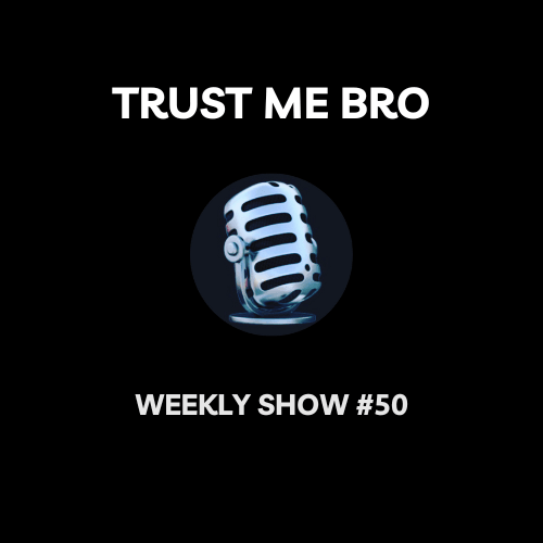 Trust Me Bro Weekly #50 coverart