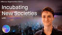 artwork for Incubating New Societies with Timour Kosters | S4Bonus: Regeneration Nexus