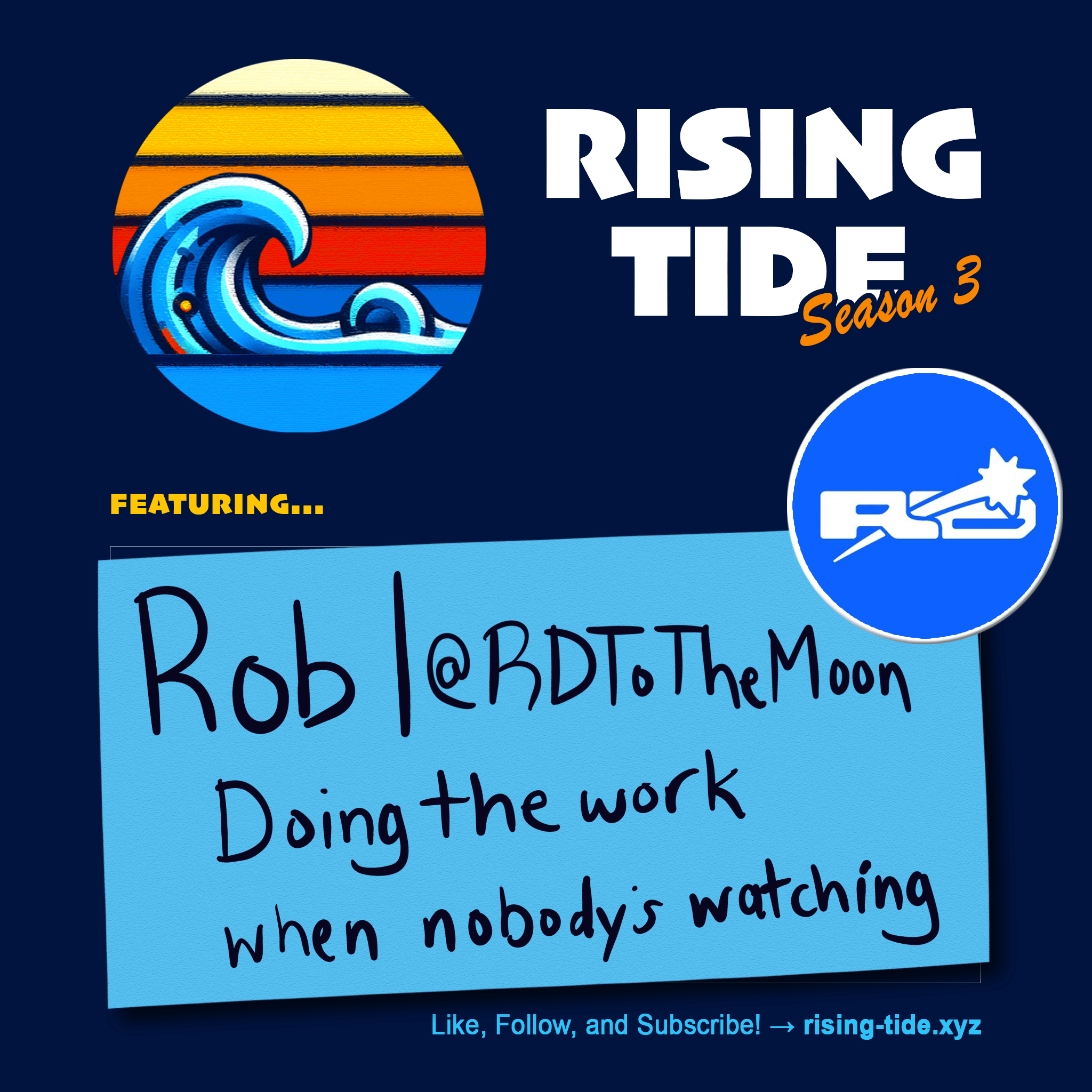 Rob (@RDToTheMoon) on Doing the Work When Nobody's Watching coverart