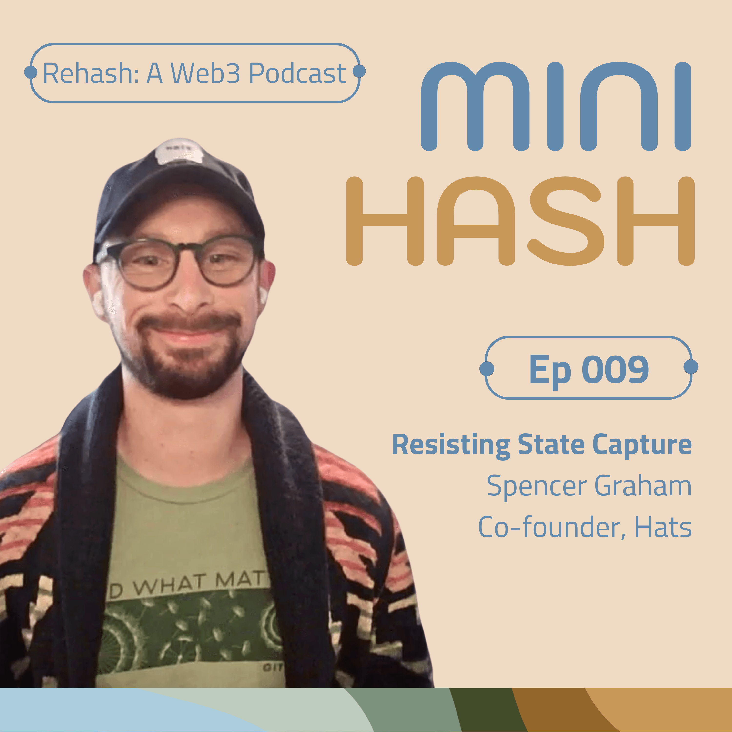 MINIHASH 009 | Resisting State Capture w/Spencer Graham (Hats) coverart