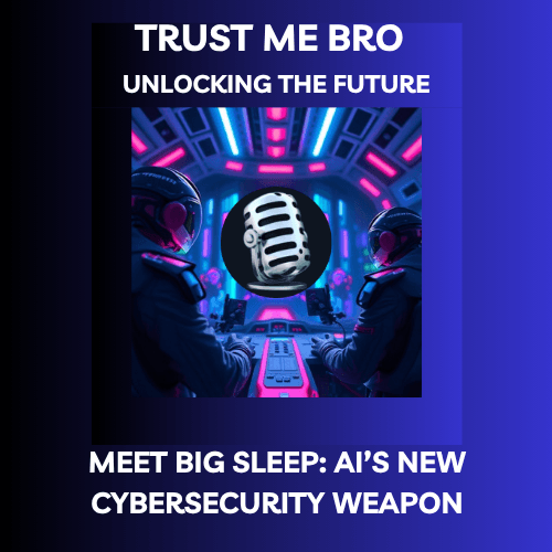 Meet Big Sleep: AI’s New Cybersecurity Weapon coverart