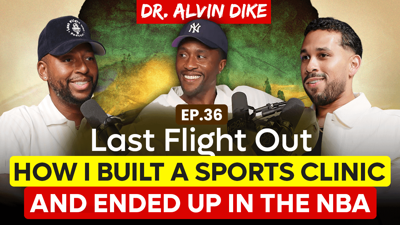 Ep. 36 | Dr. Alvin Dike: How I Built a Sports Clinic and Ended up in the NBA coverart