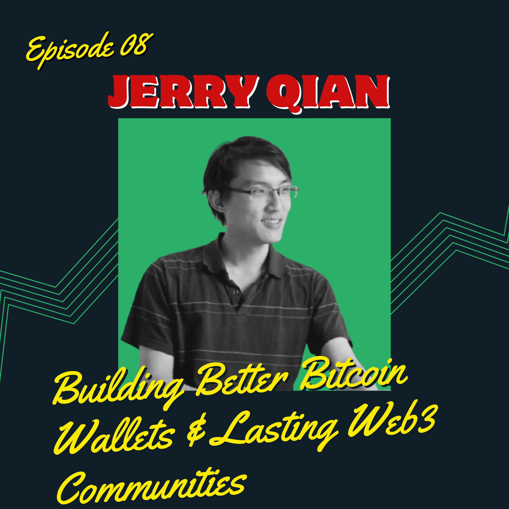 Episode 8: Building Lasting Local Communities & Better Bitcoin Wallets with Jerry Qian coverart