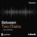 artwork for Between Two Chains Ep 2: How is Interoperability Solved? w/Jill Gunter (Espresso)