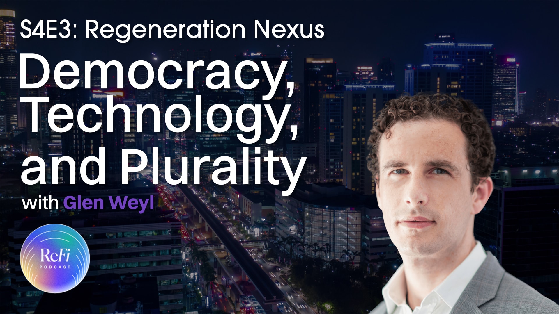Democracy, Technology, and Plurality with Glen Weyl | S4E3: Regeneration Nexus coverart