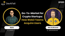 artwork for DevNTell - Go-To-Market for Crypto Startups: How Web3 Teams Acquire Users