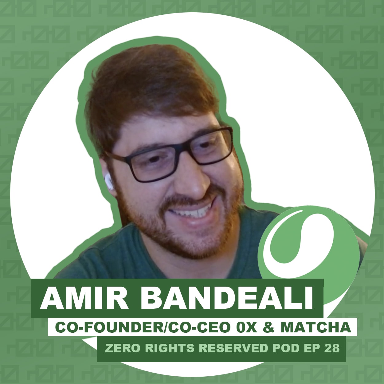 ZEROPOD #28 - "Everything of value will be tokenized" with 0x Matcha Cofounder Amir Bandeali coverart