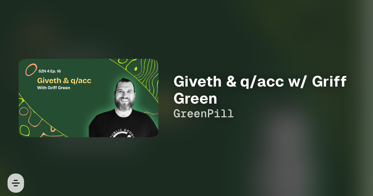 Giveth & q/acc w/ Griff Green